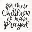 JAXN349 - For These Children We Have Prayed - 12x12 on Sale