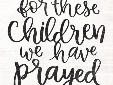 JAXN349 - For These Children We Have Prayed - 12x12 on Sale